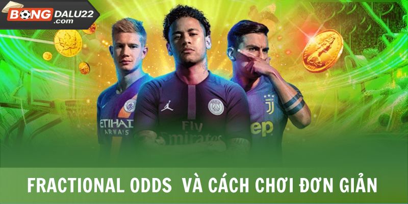 Fractional Odds là gì và cách chơi ra sao?